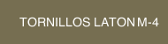 TORNILLOS  LATON M-4